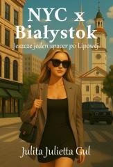 NYC x Białystok. Jeszcze jeden spacer po Lipowej