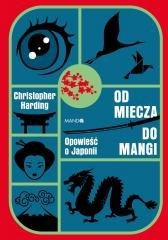 Od miecza do mangi. Opowieść o Japonii