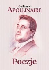 Poezje - Apollinaire Guillaume