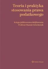 Teoria i praktyka stosowania prawa podatkowego