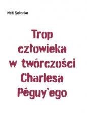 Trop człowieka w twórczości Charlesa Peguy'ego