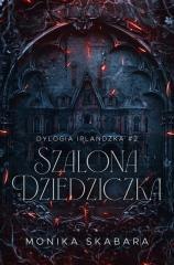 Dylogia Irlandzka T.2 Szalona dziedziczka
