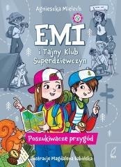 Emi i Tajny Klub Superdziewczyn T.7 Poszukiwacze..