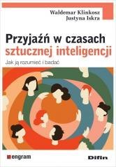 Przyjaźń w czasach sztucznej inteligencji