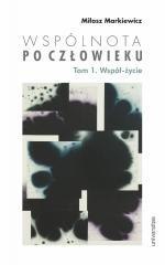 Wspólnota po Człowieku T.1 Współ-życie
