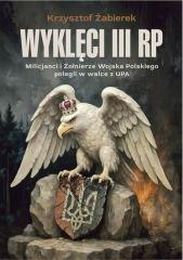 Wyklęci III RP. Milicjanci i Żołnierze Wojska...