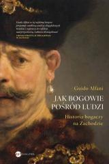 Jak bogowie pośród ludzi. Historia bogaczy..