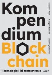 Kompendium blockchain. Technologia i jej zastosow.