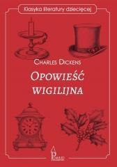 Opowieść wigilijna. Klasyka literatury dziecięcej