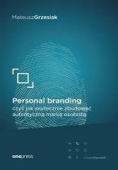 Personal branding, czyli jak skutecznie zbudować..