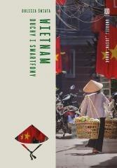 Wietnam. Duchy i smartfony. Oblicza świata