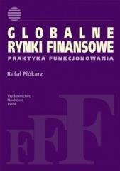 Globalne rynki finansowe. Praktyka funkcjonowania