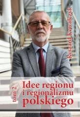 Idee regionu i regionalizmu polskiego T.2