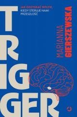 Trigger Jak odzyskać wpływ, kiedy steruje nami...