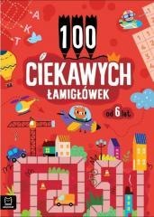 100 ciekawych łamigłówek od 6 lat
