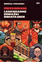 Przegrani Legendarne porażki świata gier