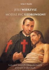 Jeśli wierzysz, możesz być uzdrowiony