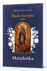 Matuleńka T.1 Iliada maryjna. Zima