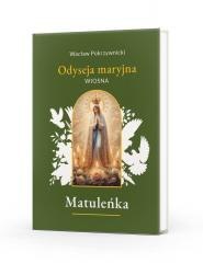 Matuleńka T.2 Odyseja maryjna. Wiosna