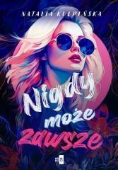 Nigdy, może, zawsze