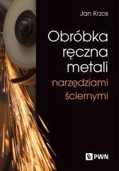 Obróbka ręczna metali narzędziami ściernymi