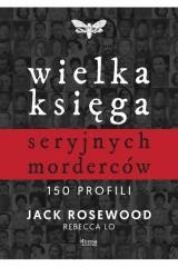 Wielka księga seryjnych morderców. 150 profili