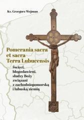 Pomerania sacra et sacra Terra Lubucensis