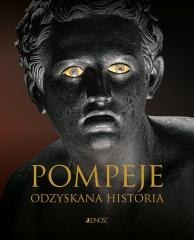 Pompeje. Odzyskana historia