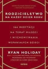 Rodzicielstwo na każdy dzień roku. 366 medytacji..