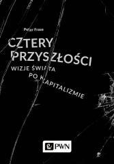 Cztery przyszłości. Wizje świata po kapitalizmie