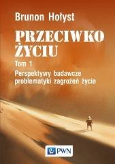 Przeciwko życiu T.1 Perspektywy badawcze...