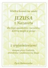 Wielkie kosmiczne nauki Jezusa z Nazaretu z wyjaś.