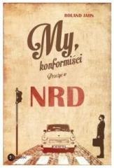 My konformiści. Przeżyć w NRD