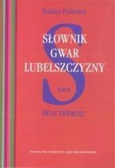 Słownik gwar Lubelszczyzny T.3 Świat zwierząt