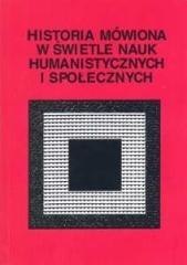Historia mówiona w świetle nauk humanistycznych