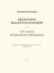Krzątanina mglistych pozorów. Wiersze Wybrane