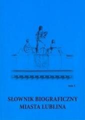 Słownik biograficzny miasta Lublina T.4