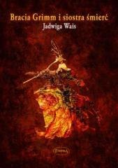 Bracia Grimm i siostra śmierć