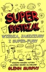 Super Bystrzak. Wiedza, jaszczury i super-fury