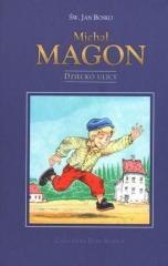 Chłopaki Don Bosko - Michał Magon. Dziecko ulicy