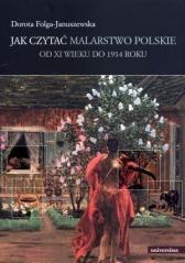 Jak czytać malarstwo polskie. Od XI wieku do 1914