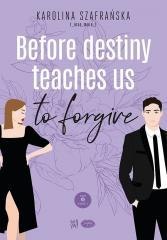 Before destiny teaches us to forgive T.2 cz.1