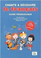 Chante et decouvre le francais przewodnik metod.