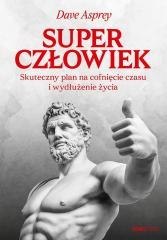 Superczłowiek. Skuteczny plan na cofnięcie czasu..