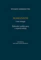 Wyparte dziedzictwo. Maranizm i inne strategie