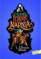 Monde de Narnia T.7 La Derniere Bataille
