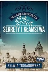 Trylogia szczecińska T.1 Sekrety i kłamstwa
