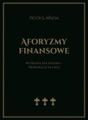 Aforyzmy finansowe. Wyzwania dla rozumu...