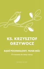 Bądź pochwalony, Panie mój