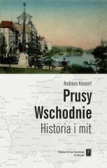 Prusy Wschodnie. Historia i mit